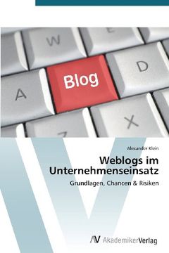 portada Weblogs im Unternehmenseinsatz: Grundlagen, Chancen & Risiken