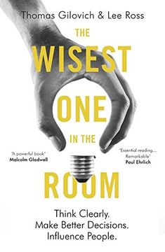 portada The Wisest one in the Room: Think Clearly. Make Better Decisions. Influence People. (en Inglés)