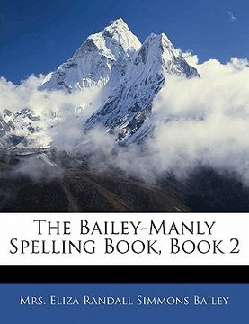 portada the bailey-manly spelling book, book 2