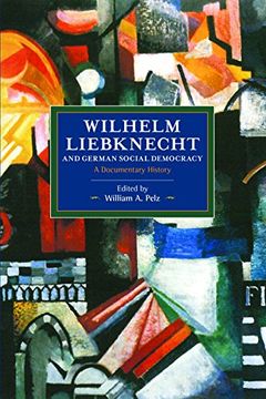 portada Wilhelm Liebknecht and German Social Democracy: A Documentary History (en Inglés)