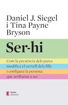 portada Ser-Hi: Com la Presència Dels Pares Modifica el Cervell Dels Fills i Configura la Persona que Arribaran a ser (in Catalan)