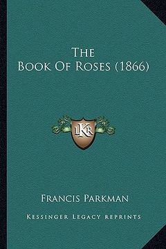portada the book of roses (1866) (in English)