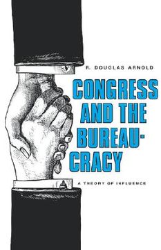 portada congress and the bureaucracy: a theory of influence (en Inglés)