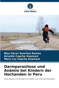 portada Darmparasitose und Anämie bei Kindern der Hochanden in Peru (en Alemán)