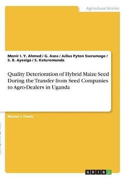 portada Quality Deterioration of Hybrid Maize Seed During the Transfer from Seed Companies to Agro-Dealers in Uganda
