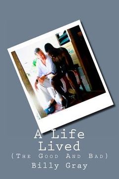 portada A Life Lived: (The Good And Bad) (in English)