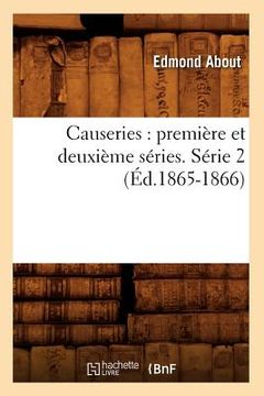 portada Causeries: Première Et Deuxième Séries. Série 2 (Éd.1865-1866) (in French)