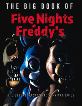 portada The big Book of Five Nights at Freddy'S: The Deluxe Unofficial Survival Guide (in English)