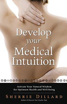 portada Develop Your Medical Intuition: Activate Your Natural Wisdom for Optimum Health and Well-Being 