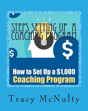 portada Steps Setting Up  A Coaching Program: Or How to build a $100,000 Business