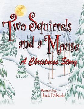portada Two Squirrels and a Mouse: A Christmas Story (en Inglés)