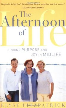 portada The Afternoon of Life: Finding Purpose and joy in Midlife (in English)