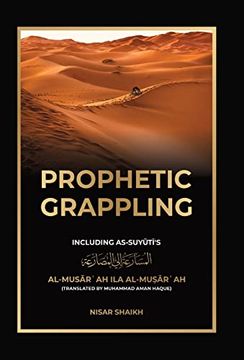 portada Prophetic Grappling: Including As-Suyuti'S Al-MusārʿAh ilā Al-MuṢĀrʿAh (en Inglés)