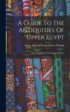 portada A Guide to the Antiquities of Upper Egypt: From Abydos to the Sudan Frontier (en Inglés)