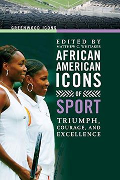 portada African American Icons of Sport: Triumph, Courage, and Excellence (Greenwood Icons) (en Inglés)