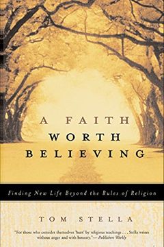 portada A Faith Worth Believing: Finding new Life Beyond the Rules of Religion (en Inglés)