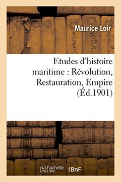 portada Etudes D'Histoire Maritime: Revolution, Restauration, Empire (French Edition)