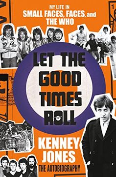 portada Let the Good Times Roll: My Life in Small Faces, Faces, and the who (en Inglés)