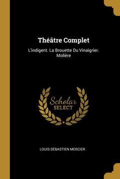 portada Théâtre Complet: L'indigent. La Brouette du Vinaigrier. Molière (in French)