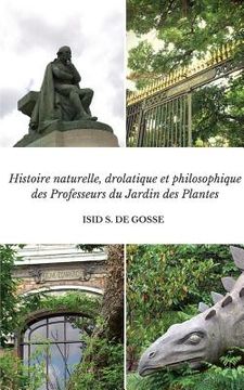 portada Histoire naturelle, drolatique et philosophique des Professeurs du Jardin des Plantes (en Francés)
