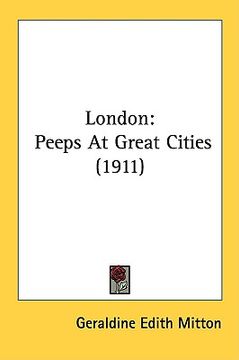 portada london: peeps at great cities (1911) (en Inglés)