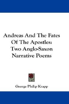 portada andreas and the fates of the apostles: two anglo-saxon narrative poems (en Inglés)