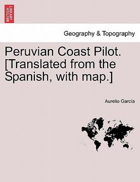 portada peruvian coast pilot. [translated from the spanish, with map.] (en Inglés)