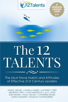 portada The 12 Talents: The Must-Have Habits and Attitudes of Effective 21st Century Leaders
