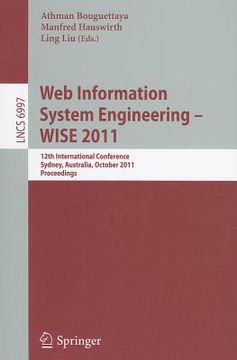 portada web information system engineering - wise 2011: 12th international conference, sydney, australia, october 13-14, 2011, proceedings