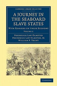 portada A Journey in the Seaboard Slave States: With Remarks on Their Economy (in English)