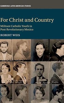 portada For Christ and Country: Militant Catholic Youth in Post-Revolutionary Mexico (Cambridge Latin American Studies) 