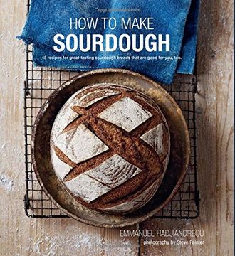 portada How to Make Sourdough: 45 recipes for great-tasting sourdough breads that are good for you, too