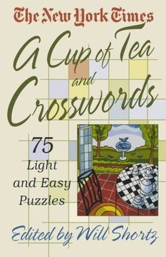 portada A cup of tea and Crosswords: 75 Light and Easy Puzzles (New York Times Crossword Puzzle) (in English)