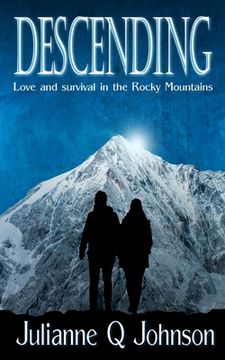 portada Descending: Love and Survival in the Rocky Mountains (in English)