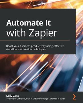 portada Automate it With Zapier: Boost Your Business Productivity Using Effective Workflow Automation Techniques 