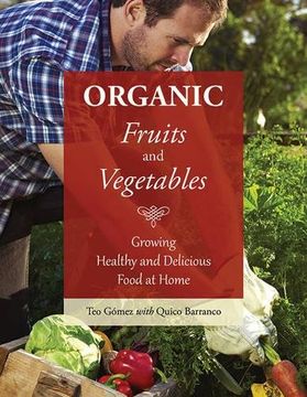 portada Organic Fruits and Vegetables: Growing Healthy and Delicious Food at Home (en Inglés)