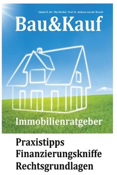 portada Bau&Kauf - Immobilienratgeber: Praxistipps - Finanzierungskniffe - Rechtsgrundlagen