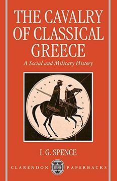portada The Cavalry of Classical Greece: A Social and Military History With Particular Reference to Athens (Clarendon Paperbacks) (en Inglés)