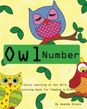 portada Toddler Color Books : Owl Number Early Learning Kids: Fun First Numbers,Baby Activity Book for Kids Age 1-6,Boys or Girls,Fun Early Learning of Owl ... Learning Coloring Books for Kids) (Volume 1)