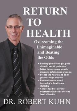 portada return to health: overcoming the unimaginable and beating the odds (en Inglés)