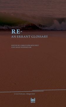 portada Re-: An Errant Glossary (en Inglés)