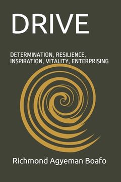 portada Drive: Determination, Resilience, Inspiration, Vitality, Enterprising, Drive, Purpose, Greatness (en Inglés)