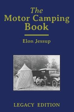 portada The Motor Camping Book (Legacy Edition): A Manual on Early Car Camping and Classic Recreational Travel
