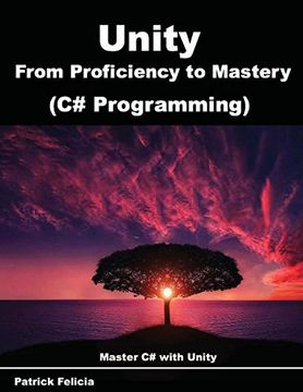 portada Unity from Proficiency to Mastery (C# Programming): Master C# with Unity: Volume 2