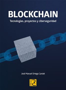 portada Blockchain. Tecnologias, Proyectos y Ciberseguridad (in Spanish)