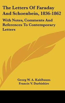 portada the letters of faraday and schoenbein, 1836-1862: with notes, comments and references to contemporary letters