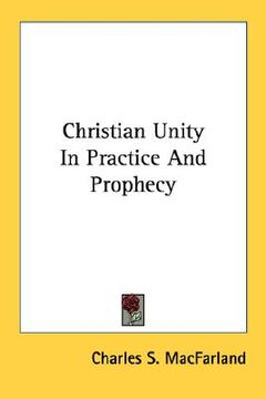 portada christian unity in practice and prophecy (en Inglés)