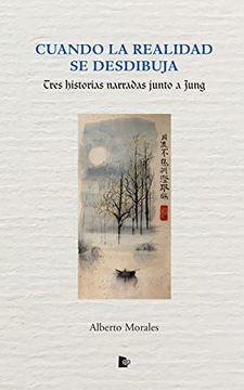 portada Cuando la Realidad se Desdibuja: Tres Historias Narradas Junto a Jung (in Spanish)