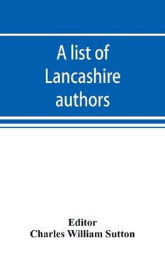 portada A list of Lancashire authors, with brief biographical and bibliographical notes (in English)