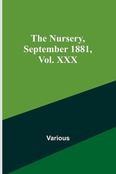 portada The Nursery, September 1881, Vol. XXX (en Inglés)